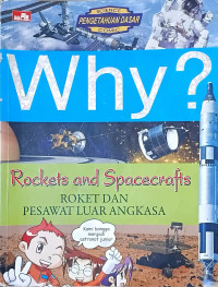 Image of Why? Rockets and Spacecrafts Roket dan Pesawat Luar Angkasa